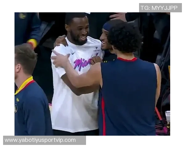 波杰姆斯基赛前与前队友维金斯重聚两人亲密拥抱温情互动 波杰姆斯基赛前与前队友维金斯重聚两人亲密拥抱温情互动